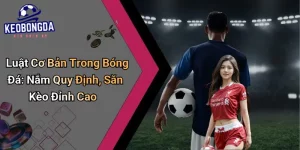 Luật Cơ Bản Trong Bóng Đá