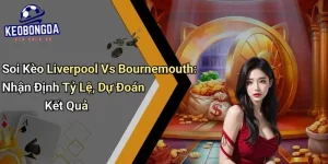 Soi Kèo Liverpool Vs Bournemouth