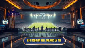 Kèo bóng đá Real Madrid: Bí quyết soi kèo nhà cái luôn thắng