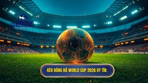 Kèo bóng đá World Cup 2026: Cẩm nang soi kèo và tỷ lệ mới nhất