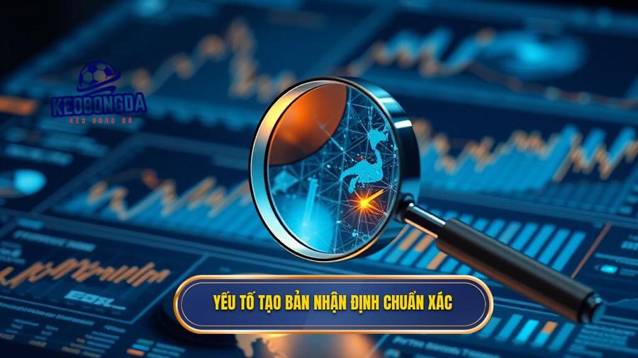 2. Yếu tố tạo bản nhận định chuẩn xác