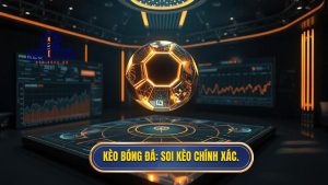 Soi kèo chính xác