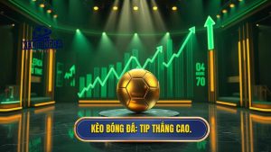 KÈO BÓNG ĐÁ_ Tip thắng cao.