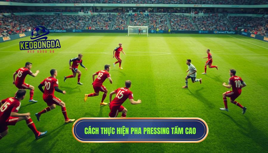 Hiểu thế nào là một pha pressing ngay bên phần sân đối thủ?