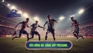 Một Pha Pressing Ngay Bên Phần Sân Đối Thủ: Nghệ Thuật Và Chiến Thuật